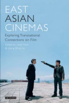 Image of East Asian Cinemas by Leon Hunt and Wing-Fai Leung Paperback