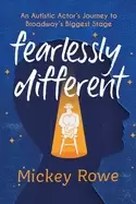 Image of fearlessly different an autistic actors journey to broadways biggest stage