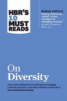 Image of HBR's 10 Must Reads on Diversity (with bonus article "Making Differences Matter: A New Paradigm for Managing Diversity By David A. Thomas and Robin J.