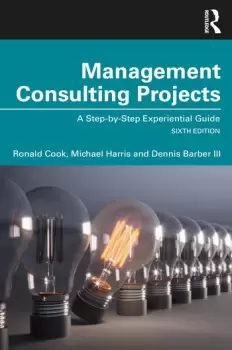 Image of Management Consulting ProjectsA Step-by-Step Experiential Guide