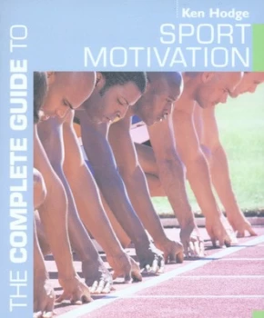 Image of The Complete Guide to Sport Motivation by Ken Hodge Paperback