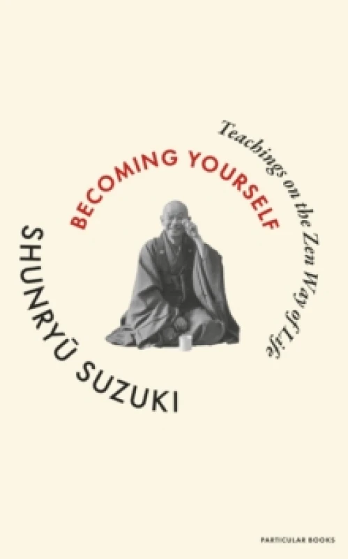 Image of Becoming Yourself. Hardback. By Shunryu Suzuki Books