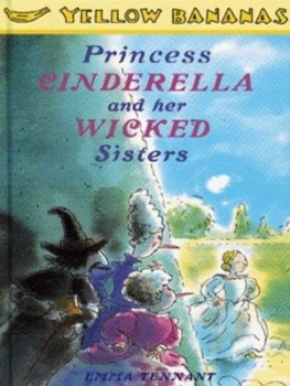 Image of Princess Cinderella and Her Wicked Sisters by Emma Tennant and Alex De Wolf Hardback