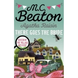 Image of Agatha Raisin: There Goes The Bride