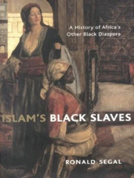 Image of Islams Black Slaves by Ronald Segal Hardback