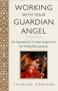Image of Working with Your Guardian Angel by Theolyn Cortens Paperback