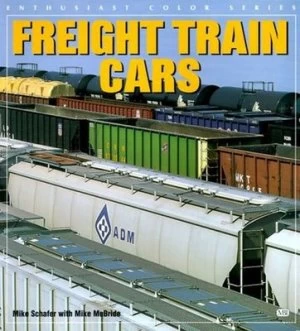Image of Freight Train Cars by Mike Schafer and Mike Mcbride Book