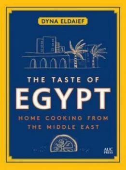 Image of The Taste of Egypt by Dyna Eldaief Hardback