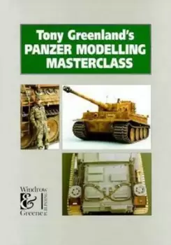 Image of Tony Greenlands Panzer Modelling Masterclass by Tony Greenland