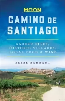 Image of Moon Camino de Santiago (First Edition) : Sacred Sites, Historic Villages, Local Food & Wine