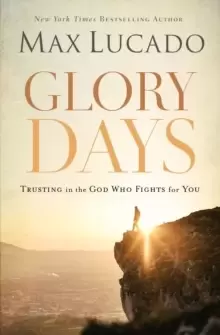 Image of Glory Days : Trusting the God Who Fights for You