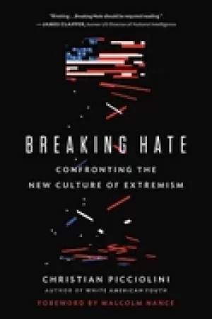 Image of breaking hate confronting the new culture of extremism