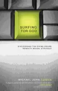 Image of surfing for god discovering the divine desire beneath sexual struggle