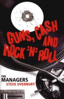 Image of Guns Cash and Rock n Roll by Steve Overbury Book