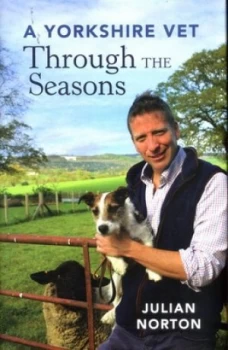 Image of A Yorkshire Vet through the Seasons by Julian Norton Hardback