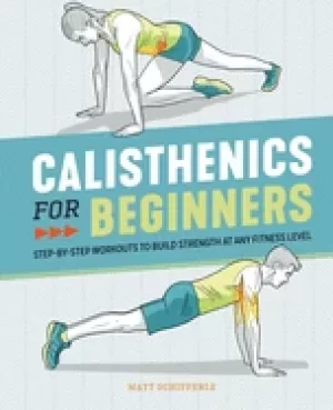 Image of calisthenics for beginners step by step workouts to build strength at any f