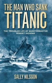 Image of The man who sank Titanic by Sally Nilsson