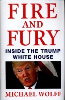 Image of Fire and Fury by Michael Wolff Hardback