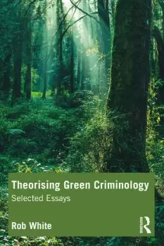 Image of Theorising Green CriminologySelected Essays