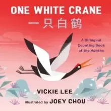 Image of One White Crane : A Bilingual Counting Book of the Months