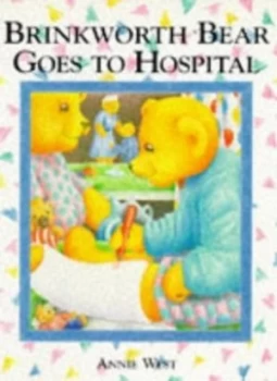 Image of Brinkworth Bear Goes to Hospital by Annie West Paperback