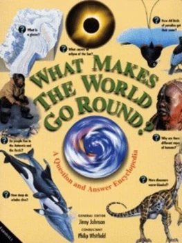 Image of What Makes the World Go Round by Jinny Johnson and Philip Whitfield Hardback