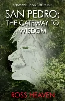 Image of Shamanic Plant Medicine - San Pedro : The Gateway to Wisdom