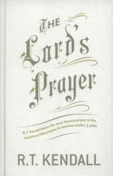 Image of The Lords Prayer by R.T. Kendall Hardback