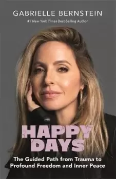 Image of Happy Days by Gabrielle Bernstein
