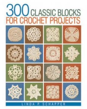 Image of 300 Classic Blocks for Crochet Projects by Linda P. Schapper Paperback