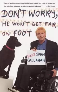 Image of Don't worry, he won't get far on foot - John Callahan - Paperback - Used