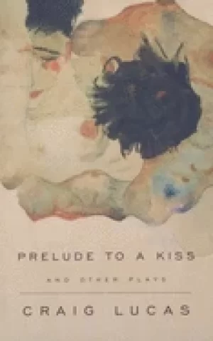 Image of prelude to a kiss and other plays