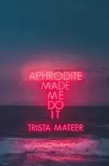 Image of aphrodite made me do it volume 1