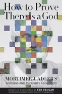 Image of how to prove there is a god mortimer j adlers writings and thoughts about g