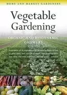 Image of vegetable gardening for organic and biodynamic growers home and market gard