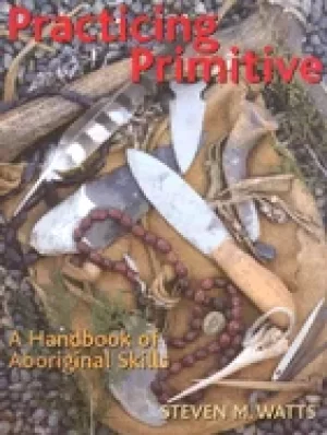 Image of practicing primitive a handbook of aboriginal skills