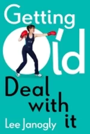 Image of getting old deal with it