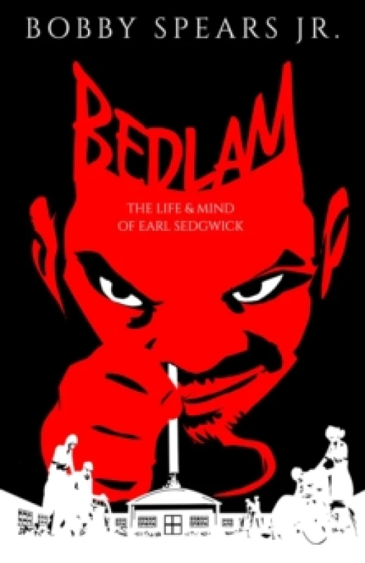 Image of Bedlam : The Life & Mind of Earl Sedgwick Hardback