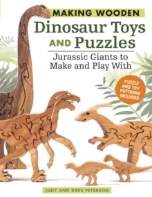 Image of Making Wooden Dinosaur Toys and Puzzles : Jurassic Giants to Make and Play With