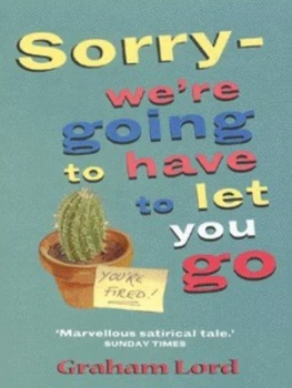 Image of Sorry Were Going to Have to Let You Go by Graham Lord Book