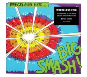 image of Big Smash by Wreckless Eric CD Album