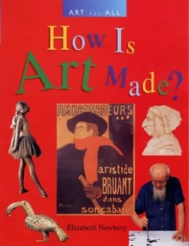 Image of How Is Art Made by Elizabeth Newbery Hardback