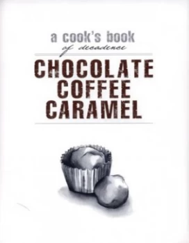Image of Chocolate Coffee Caramel by Gordana Trifunovic Hardback