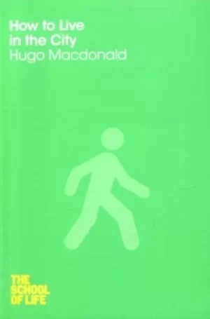 Image of How to live in the city by The School of Life