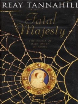 Image of Fatal Majesty by Reay Tannahill Hardback