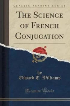 Image of The Science of French Conjugation classic Reprint by Edward T Williams Paperback