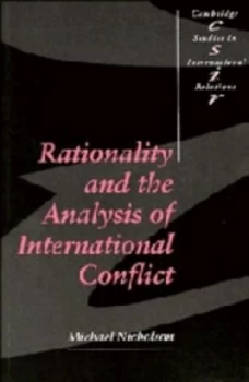 Image of Rationality and the Analysis of International Conflict by Michael Nicholson Paperback