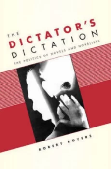 Image of The Dictators Dictation by Robert Boyers Hardback