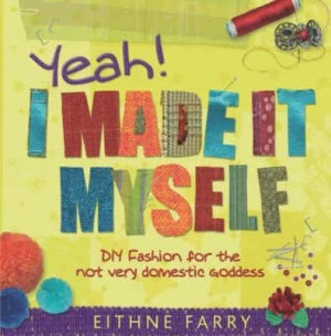 Image of Yeah I Made It Myself by Eithne Farry Hardback