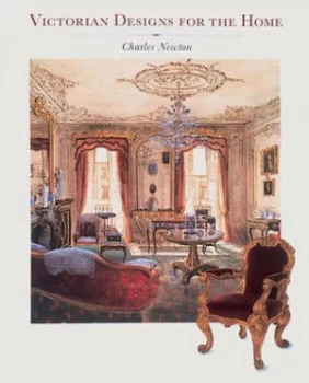 Image of Victorian Designs for the Home by Charles Newton Paperback